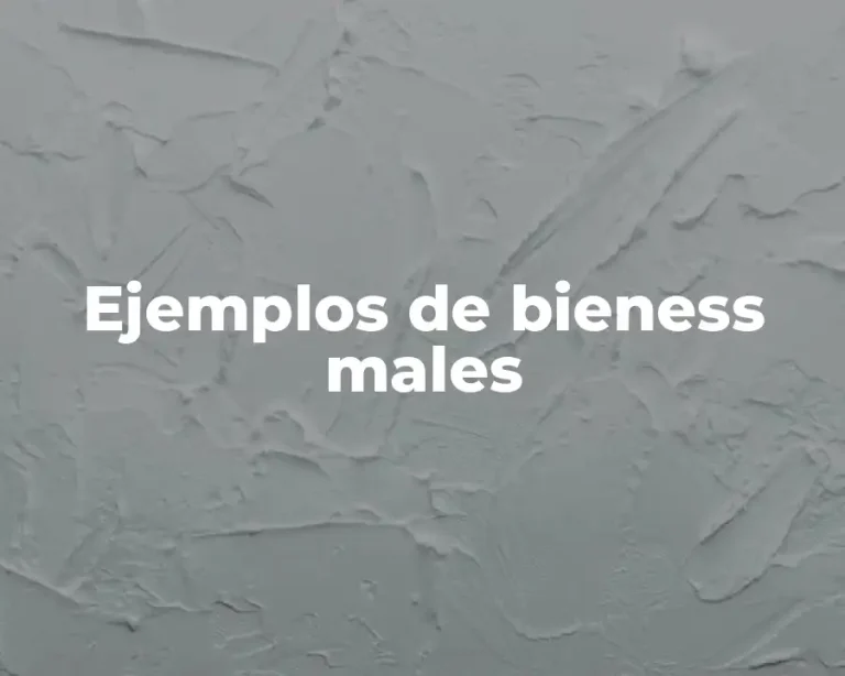 Ejemplos de bieness males