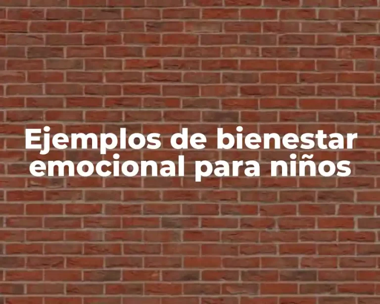Ejemplos de bienestar emocional para niños