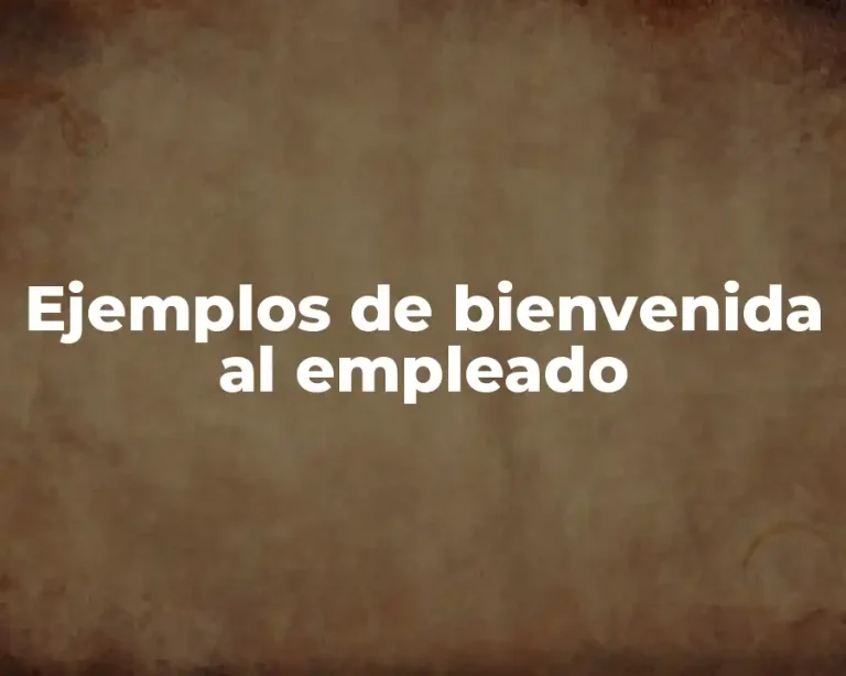 Ejemplos de bienvenida al empleado