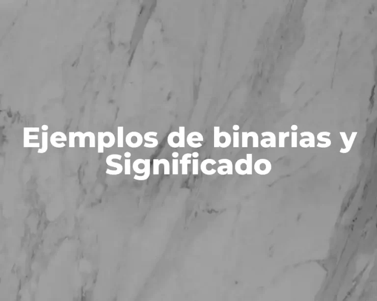 Ejemplos de binarias y Significado