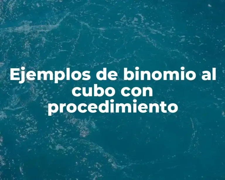 Ejemplos de binomio al cubo con procedimiento
