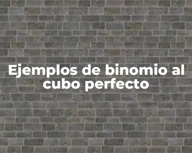 Ejemplos de binomio al cubo perfecto