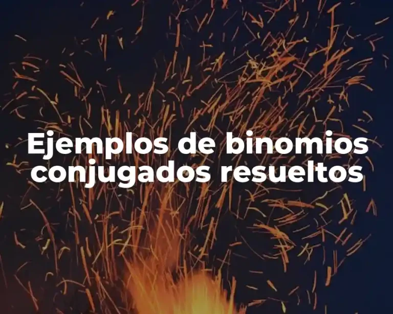 Ejemplos de binomios conjugados resueltos