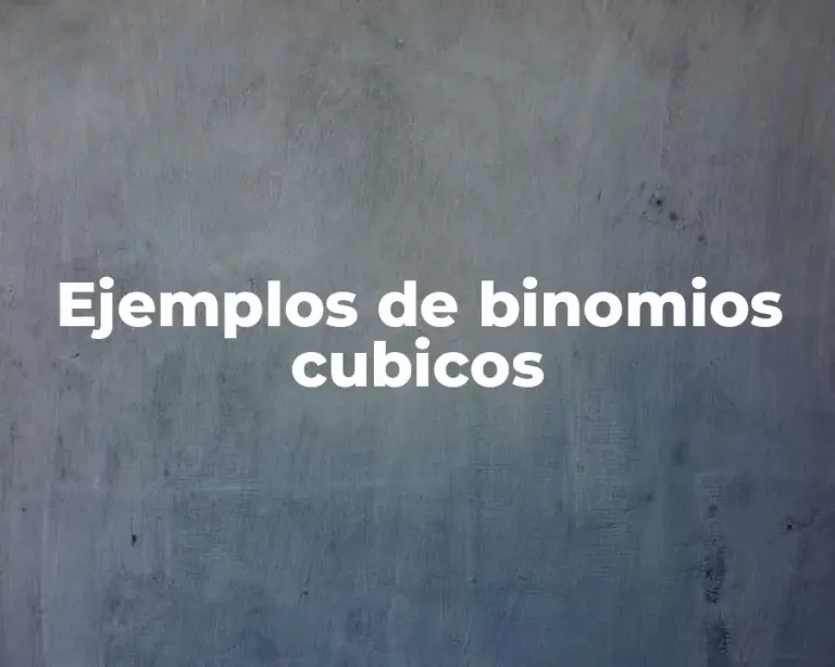 Ejemplos de binomios cubicos