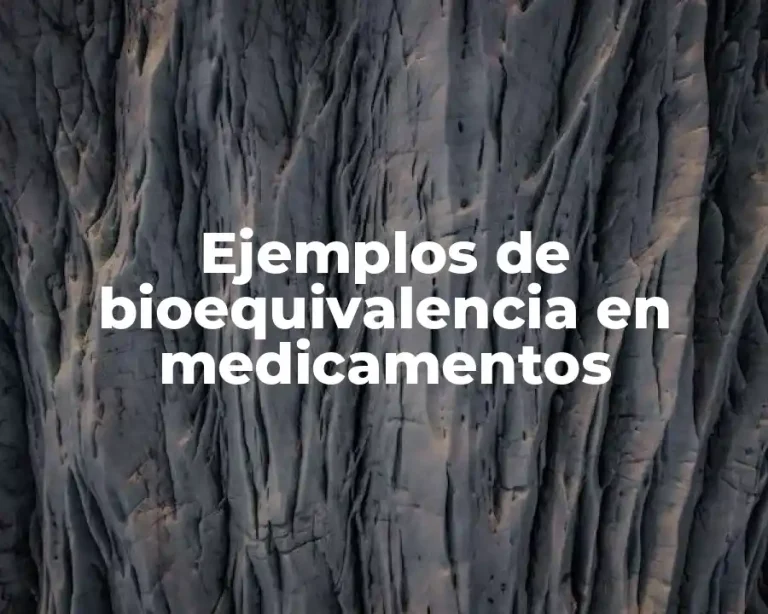 Ejemplos de bioequivalencia en medicamentos