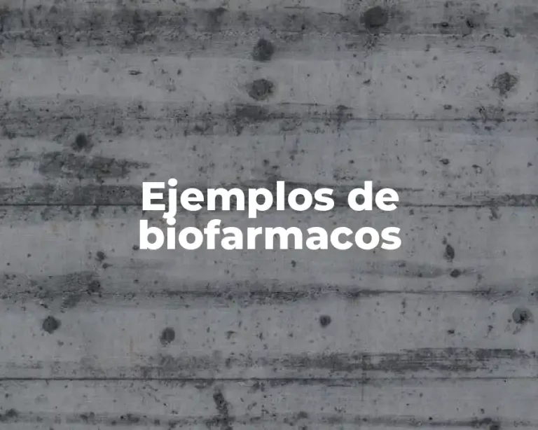 Ejemplos de biofarmacos