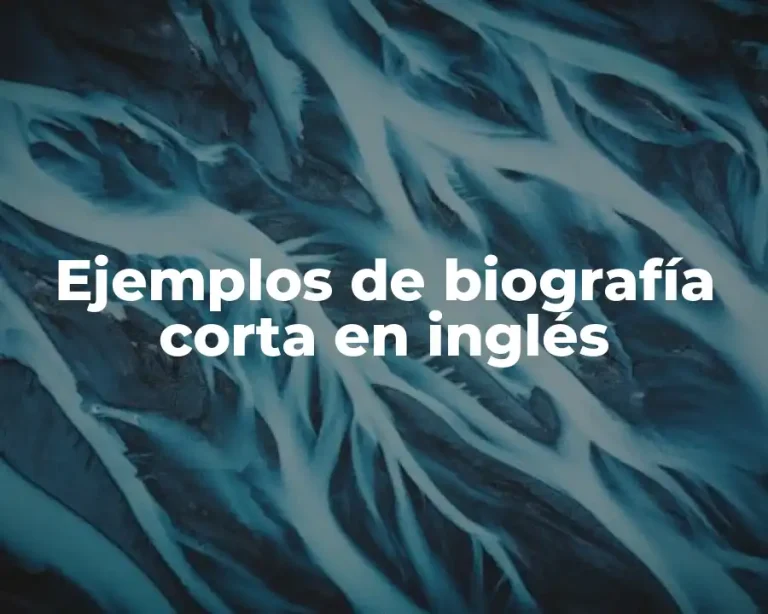 Ejemplos de biografía corta en inglés