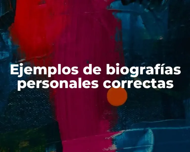 Ejemplos de biografías personales correctas