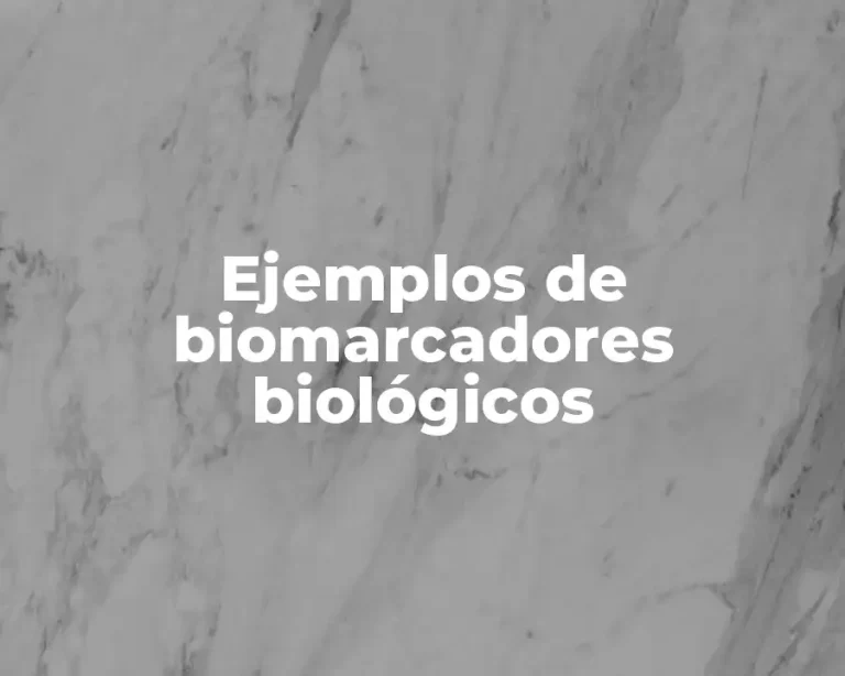 Ejemplos de biomarcadores biológicos