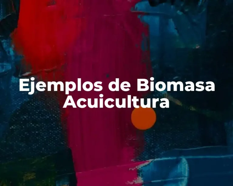 Ejemplos de Biomasa Acuicultura