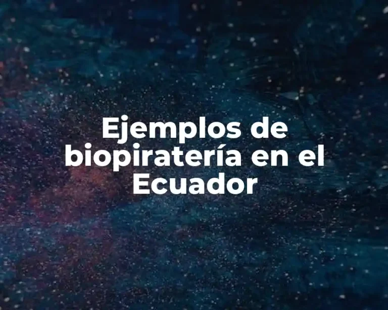 Ejemplos de biopiratería en el Ecuador