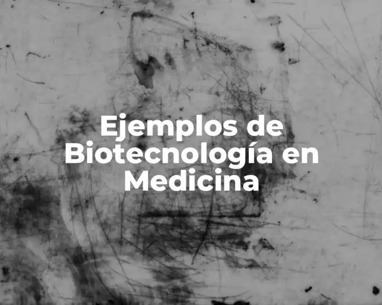 Ejemplos de Biotecnología en Medicina