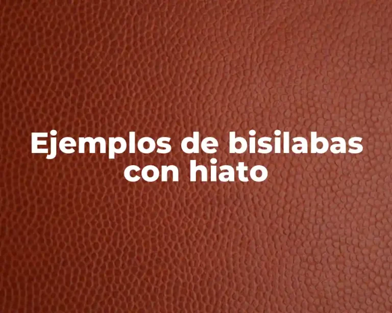 Ejemplos de bisilabas con hiato
