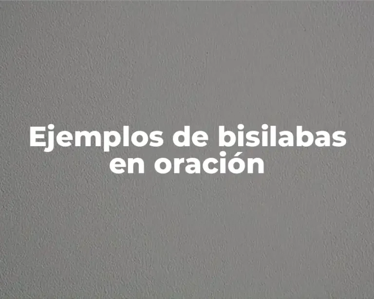 Ejemplos de bisilabas en oración