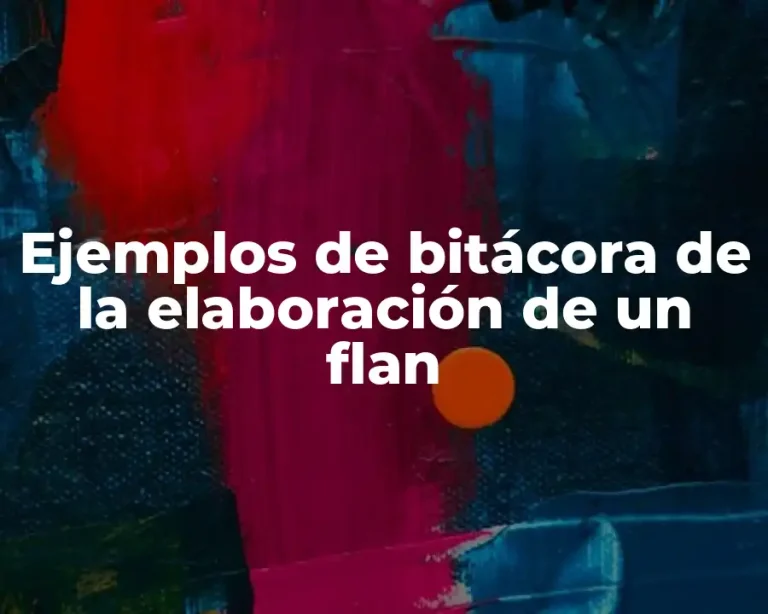Ejemplos de bitácora de la elaboración de un flan