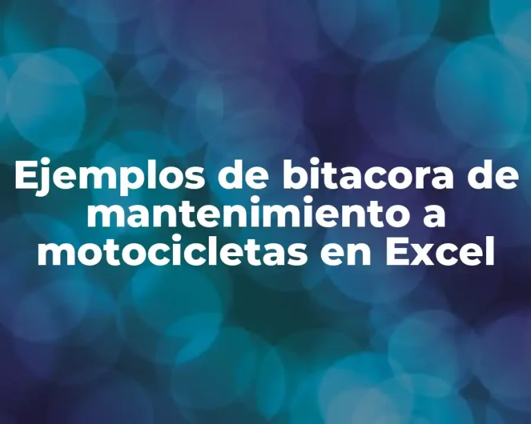 Ejemplos de bitacora de mantenimiento a motocicletas en Excel