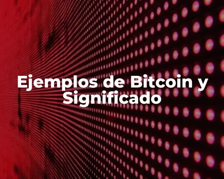 Ejemplos de Bitcoin y Significado