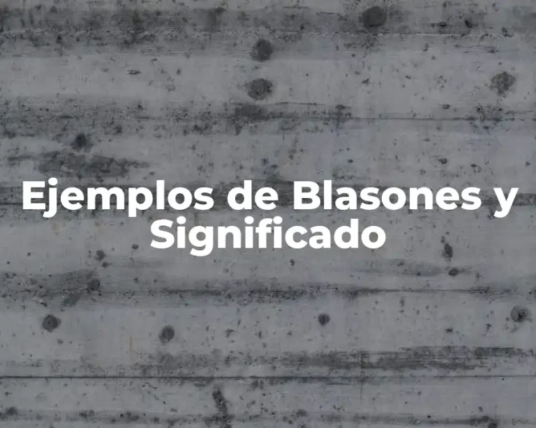 Ejemplos de Blasones y Significado
