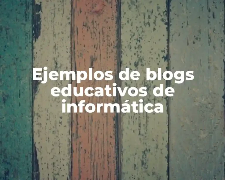 Ejemplos de blogs educativos de informática