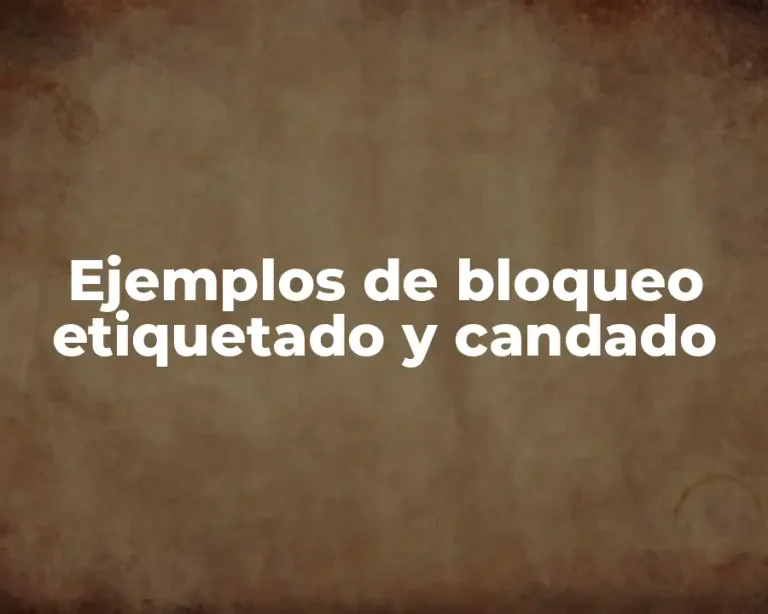 Ejemplos de bloqueo etiquetado y candado