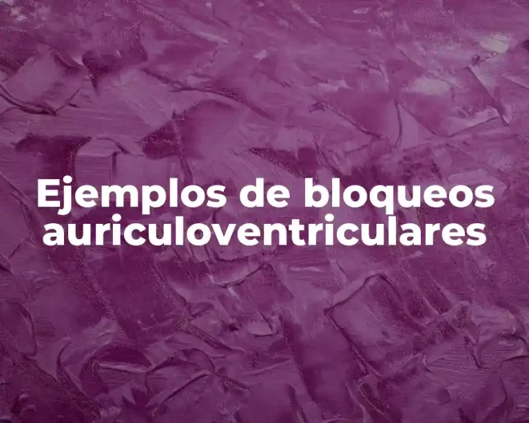 Ejemplos de bloqueos auriculoventriculares