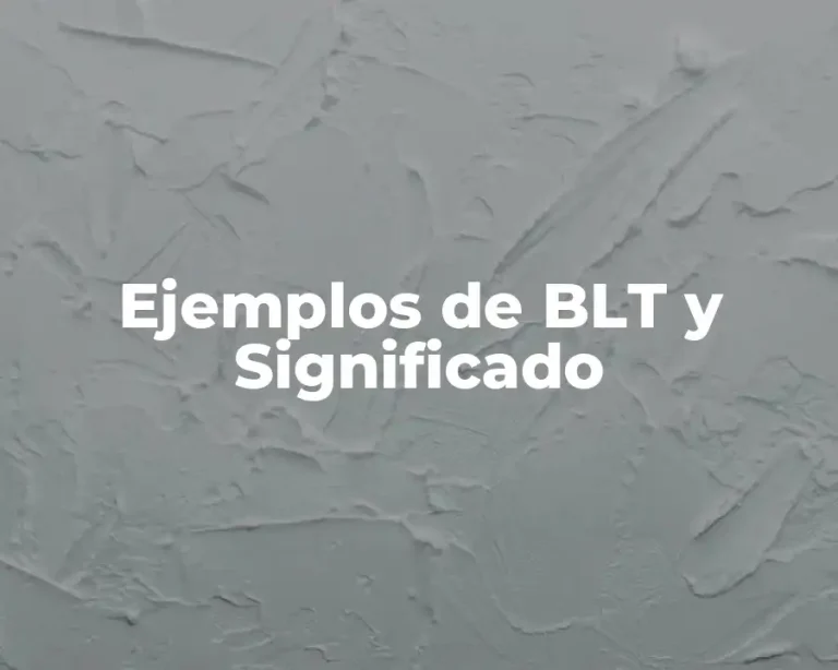 Ejemplos de BLT y Significado
