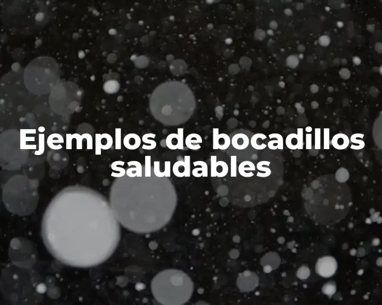 Ejemplos de bocadillos saludables