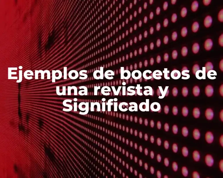 Ejemplos de bocetos de una revista y Significado