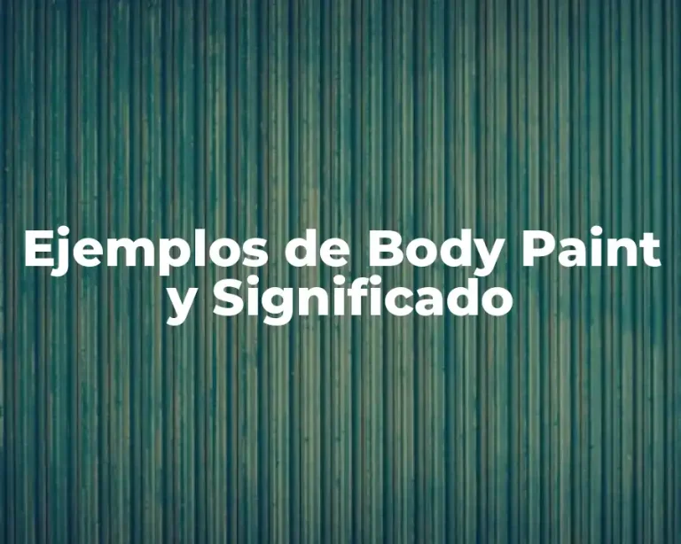 Ejemplos de Body Paint y Significado