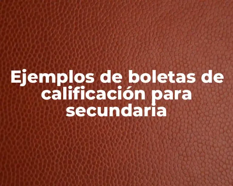 Ejemplos de boletas de calificación para secundaria
