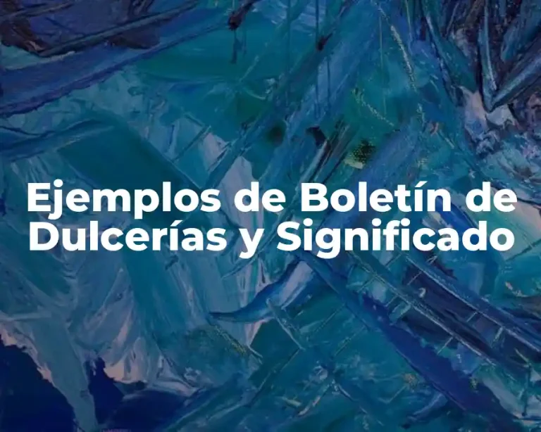 Ejemplos de Boletín de Dulcerías y Significado