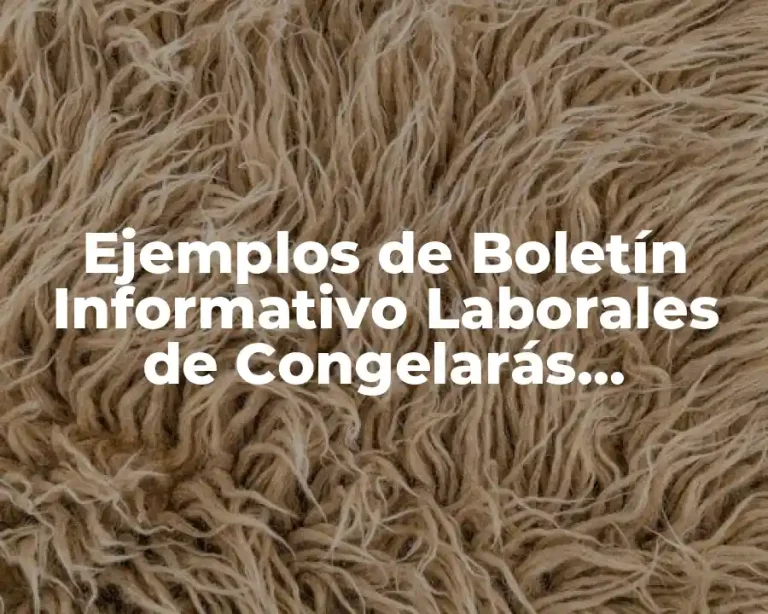 Ejemplos de Boletín Informativo Laborales de Congelarás Comunicados