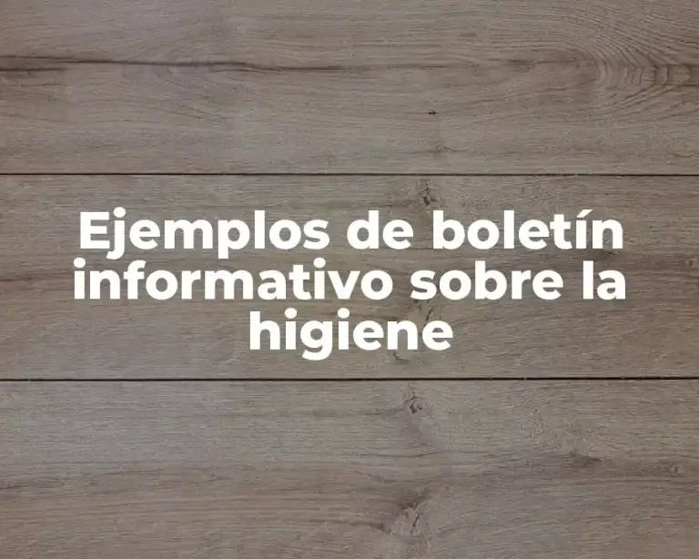 Ejemplos de boletín informativo sobre la higiene