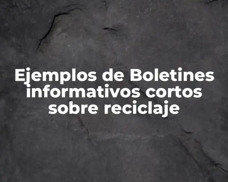 Ejemplos de Boletines informativos cortos sobre reciclaje