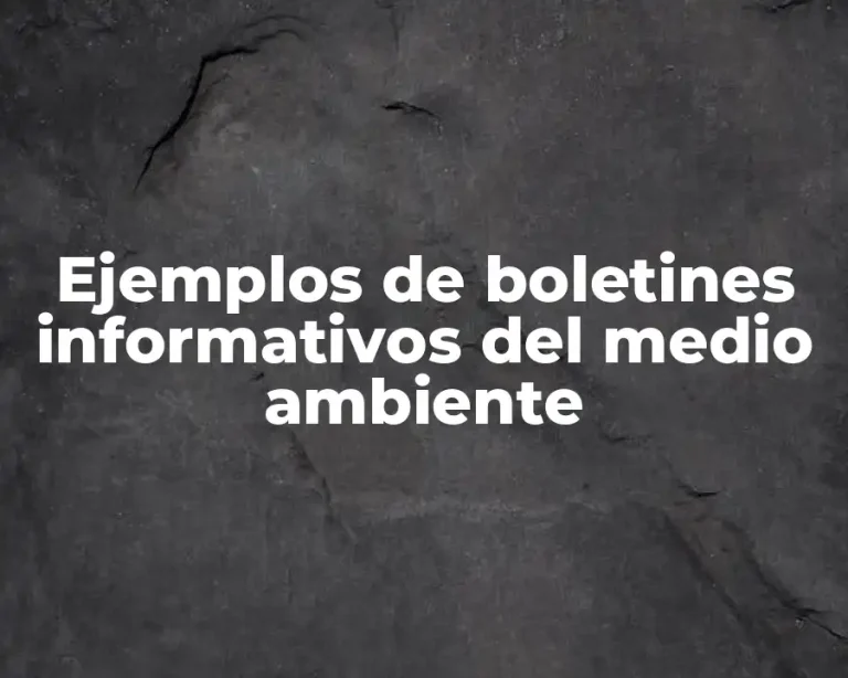 Ejemplos de boletines informativos del medio ambiente