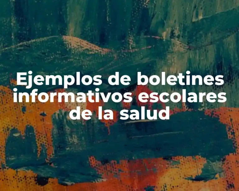 Ejemplos de boletines informativos escolares de la salud