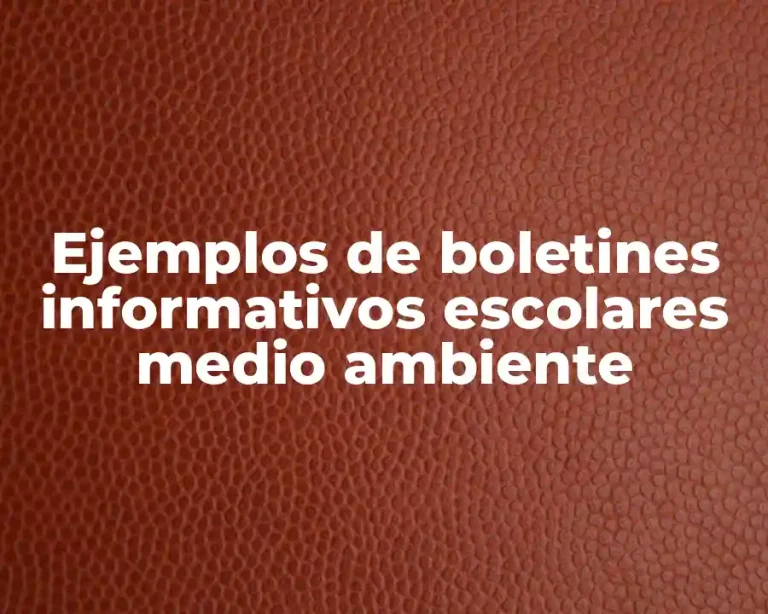 Ejemplos de boletines informativos escolares medio ambiente