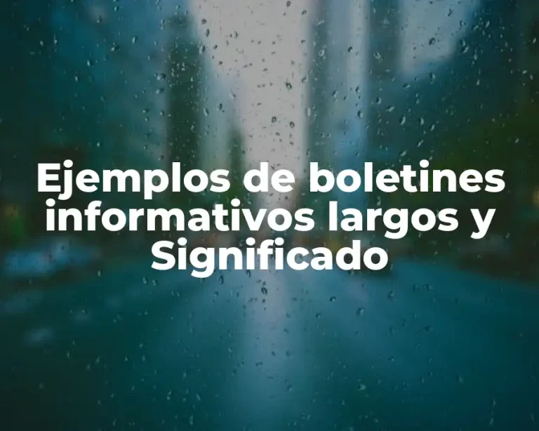 Ejemplos de boletines informativos largos y Significado