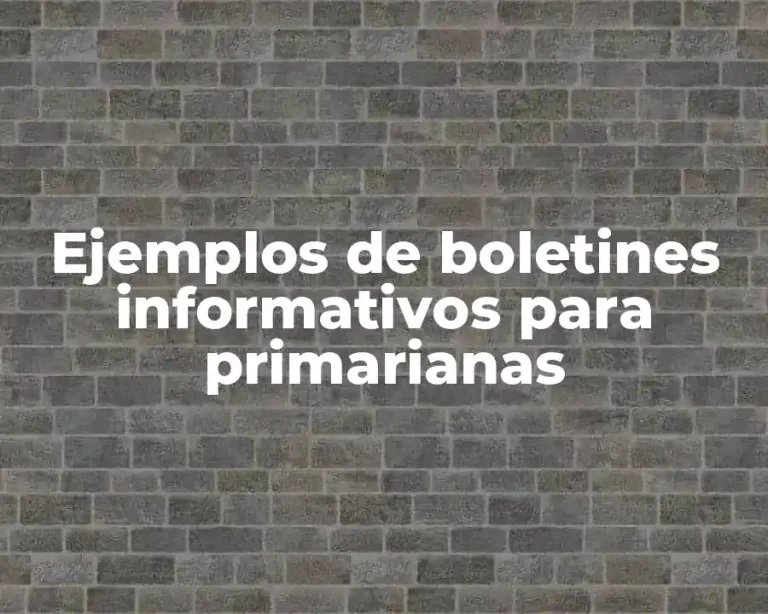 Ejemplos de boletines informativos para primarianas