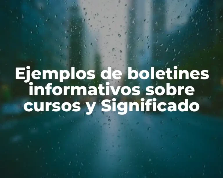 Ejemplos de boletines informativos sobre cursos y Significado