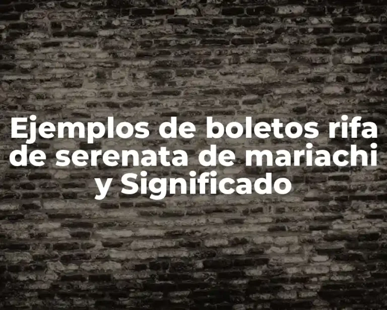 Ejemplos de boletos rifa de serenata de mariachi y Significado