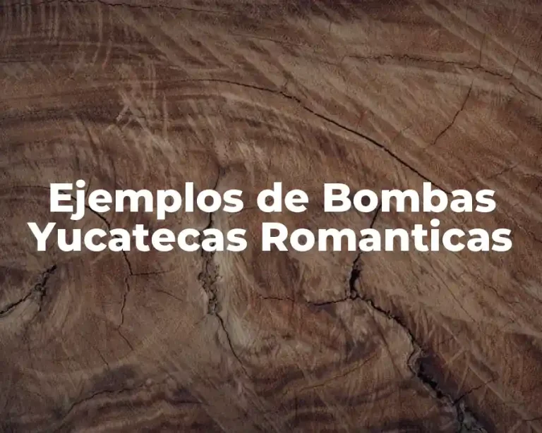 Ejemplos de Bombas Yucatecas Romanticas