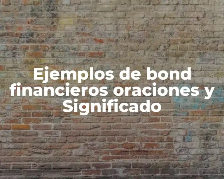 Ejemplos de bond financieros oraciones y Significado