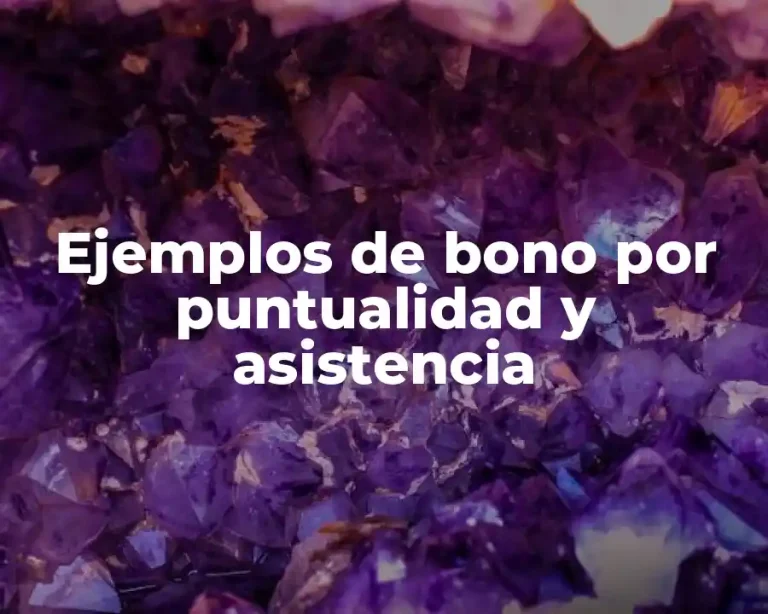 Ejemplos de bono por puntualidad y asistencia