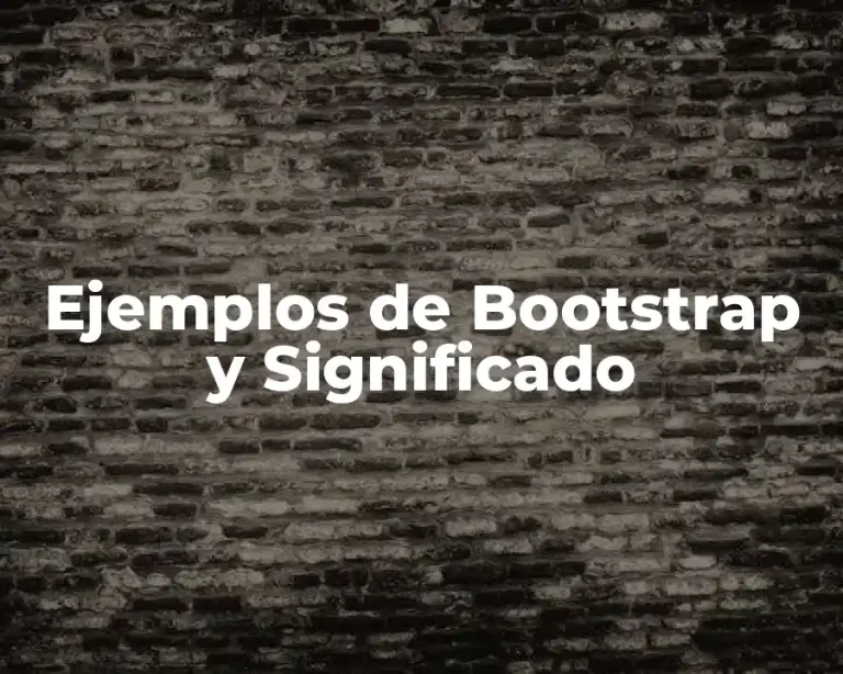 Ejemplos de Bootstrap y Significado