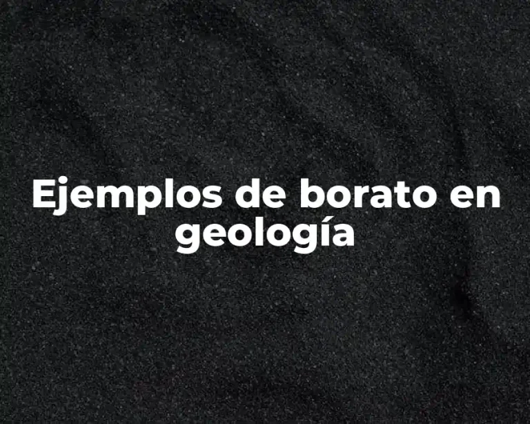 Ejemplos de borato en geología