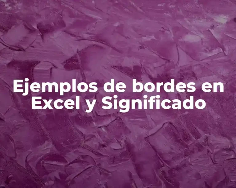 Ejemplos de bordes en Excel y Significado
