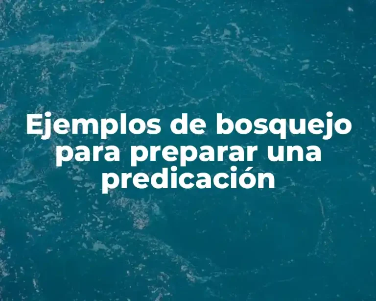 Ejemplos de bosquejo para preparar una predicación