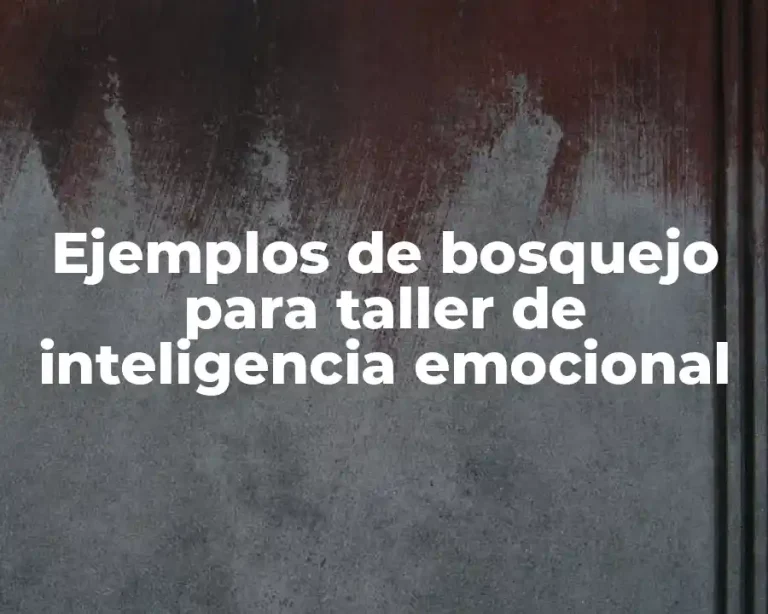 Ejemplos de bosquejo para taller de inteligencia emocional