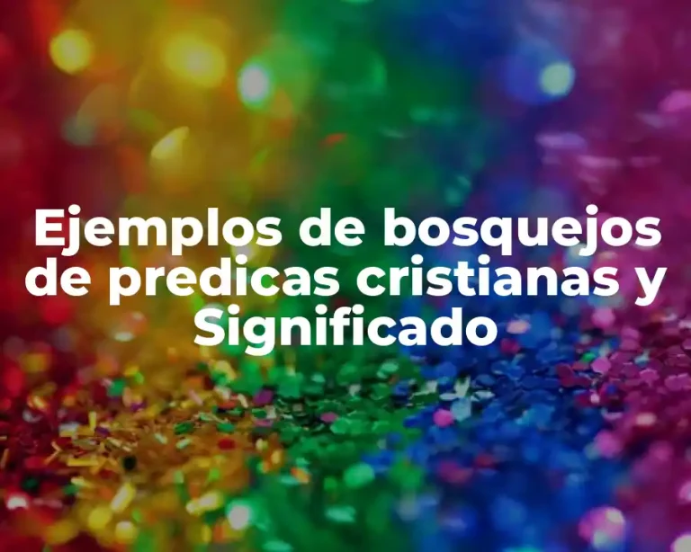 Ejemplos de bosquejos de predicas cristianas y Significado